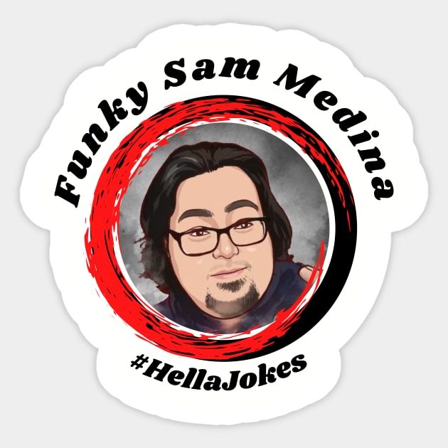 Funky Sam Medina #HellaJokes in Black Sticker by Funky Sam Medina